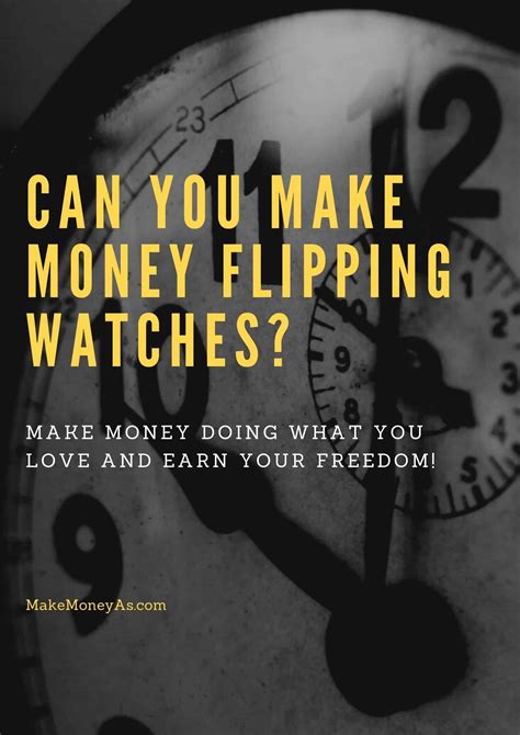 can flipping watches make money.